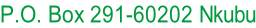 P.O. Box 291-60202 Nkubu